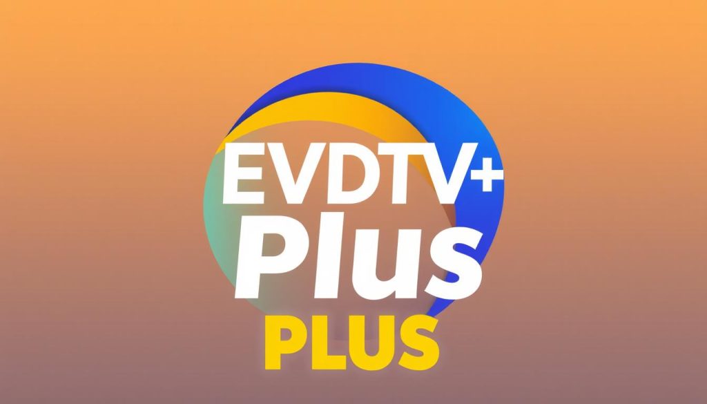 EVDTV Plus IPTV EVDTV Plus IPTV